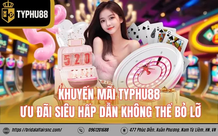 Bí Quyết Nhận Ngay Ưu Đãi Khủng Khi Tham Gia Khuyến Mãi Nhà Cái Typhu88